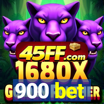 900 bet